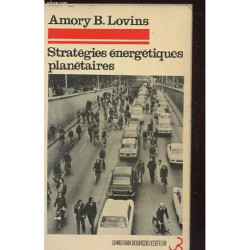 Strategies Energetiques Planetaires. Les Faits Les Debats Les Options