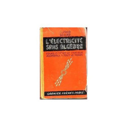 L'electricite Sans Algebre Cours Complet et Pratique Accessible A...