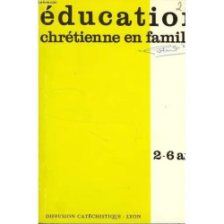 Education Chretienne en Famille 2-6 Ans