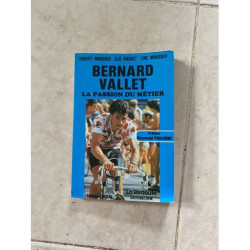 BERNARD VALLET LA PASSION DU METIER PREFACE DE RAYMOND POULIDOR...