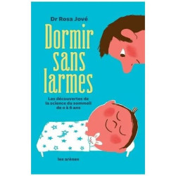 Dormir Sans Larmes - Les Découvertes De La Science Du Sommeil De 0...