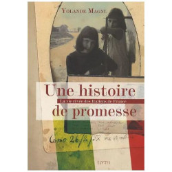 Une Histoire De Promesse - La Vie Rêvée Des Italiens De France