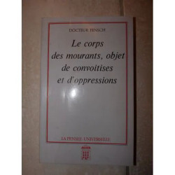 Le Corps des mourants - objet de convoitises et d'oppressions