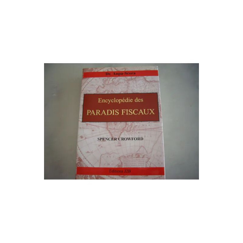 ENCYCLOPEDIE DES PARADIS FISCAUX