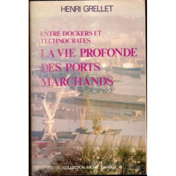 La vie profonde des ports marchands.Entre dockers et technocrates