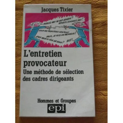 L'entretien Provocateur - Une Méthode De Sélection Des Cadres...