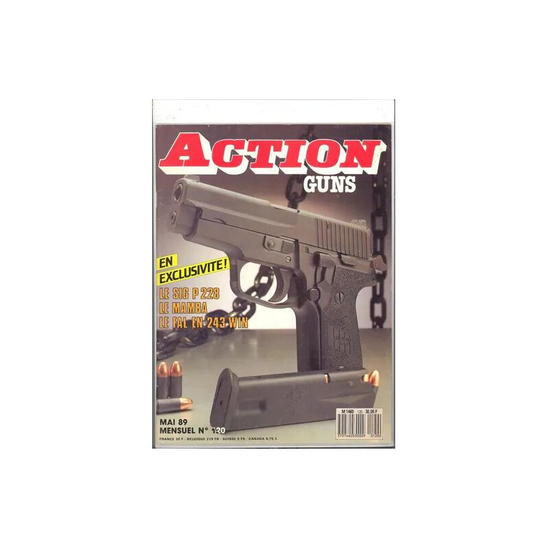 ACTION GUNS N° 120 : LE SIG P 228 LE MAMBA LE FAL EN 243 WIN