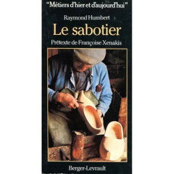 Le sabotier Métiers d'hier et d'aujourd'hui De Raymond Humbert