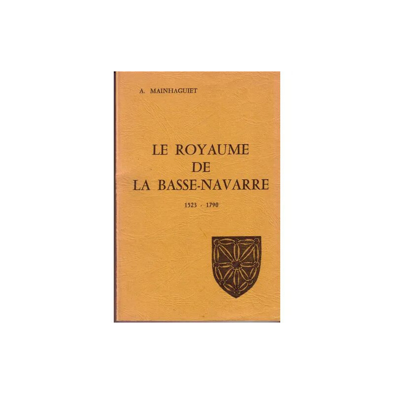 Le royaume de la basse-navarre 1523-1790