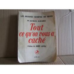 Tout Ce Qu'on Vous A Caché. les Archives Secrètes du Reich