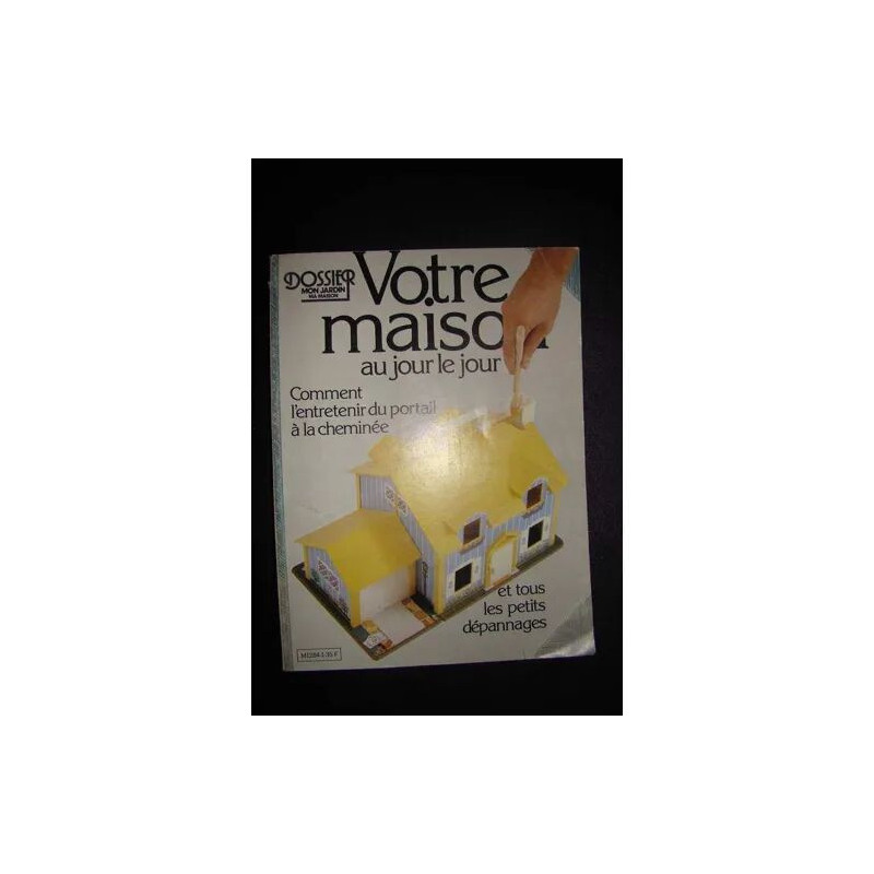 DOSSIER MON JARDIN MA MAISON hors-série N° M1284-1 : VOTRE MAISON...
