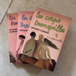 LES CORPS TRANQUILLES DE JACQUES LAURENT LOT DES 3 TOMES EN TRES...