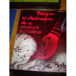 MAGIE ET TECHNIQUE DE LA PEINTURE SUR TISSUS