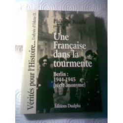 Une Francaise Dans La Tourmente Berlin 1944-1945