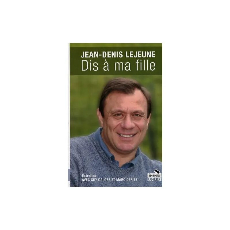 Dis À Ma Fille - Entretien Avec Guy Daloze Et Marc Deriez