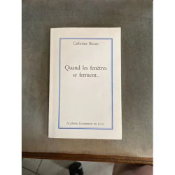QUAND LES FENETRES SE FERMENT DE CATHERINE BECAM