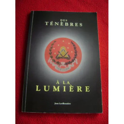 DES TENEBRES A LA LUMIERE