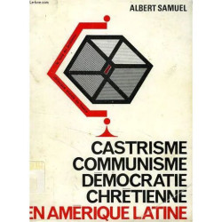 Castrisme Communisme Democratie Chretienne en Amerique Latine