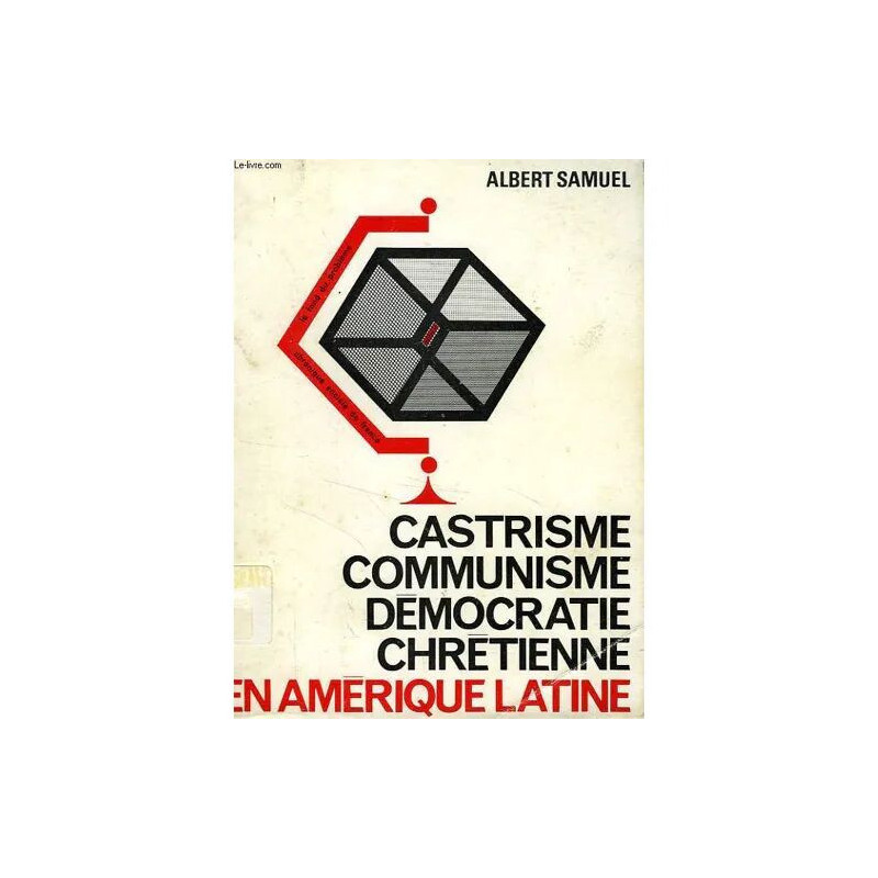 Castrisme Communisme Democratie Chretienne en Amerique Latine