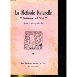 La Méthode Naturelle Amour et Vie pour Se Guérir