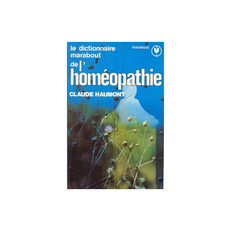 Le Dictionnaire Marabout de L'homéopathie