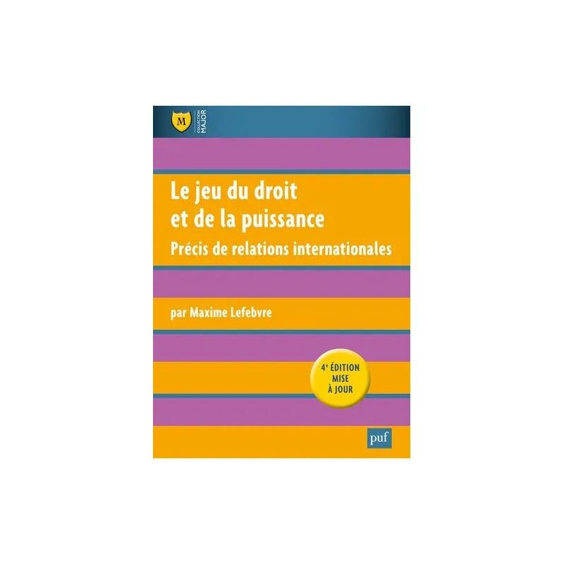 Le Jeu Du Droit Et De La Puissance - Précis De Relations...