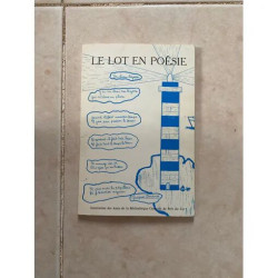 LE LOT EN POESIE - BIBLIOTHEQUE CENTRALE DE CAHORS