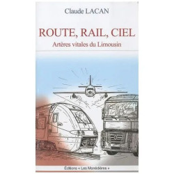 Route Rail Ciel Artères Vitales Du Limousin