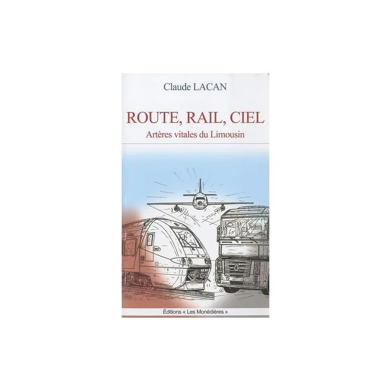 Route Rail Ciel Artères Vitales Du Limousin