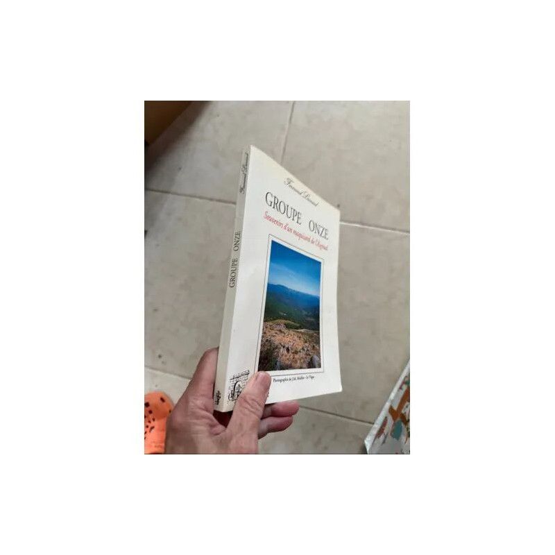 GROUPE ONZE SOUVENIRS D'UN MAQUISARD DE L'AIGOUAL PAR FERNAND...
