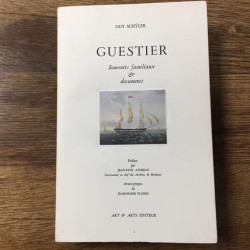 GUESTIER - Souvenirs familiaux et documents
