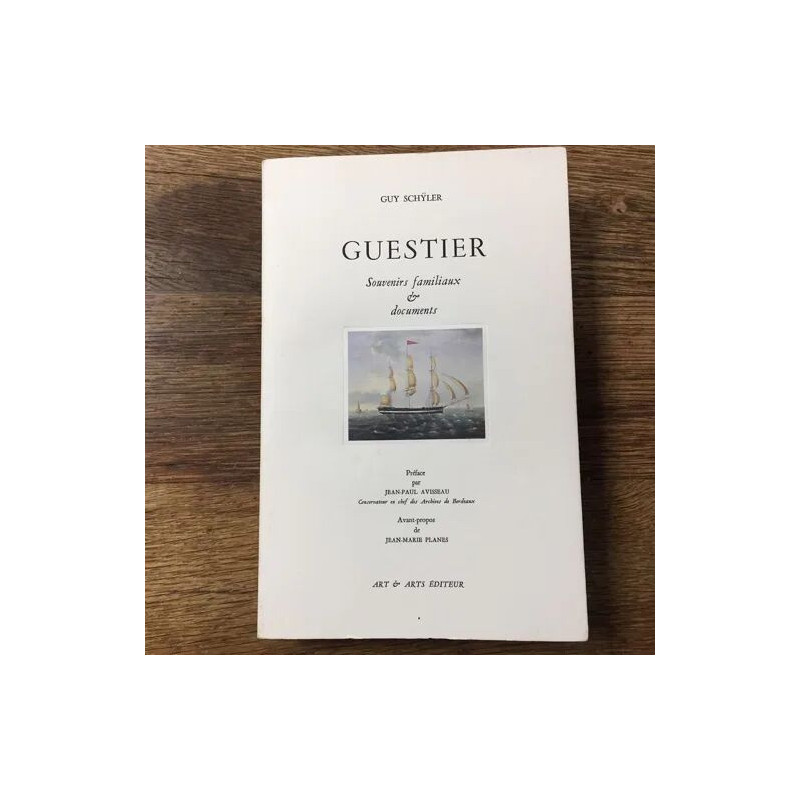 GUESTIER - Souvenirs familiaux et documents
