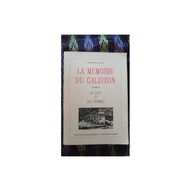 La mémoire du Galeizon tome II - Le pays et les hommes
