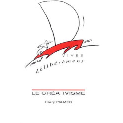 Le creativisme l'art de vivre deliberement