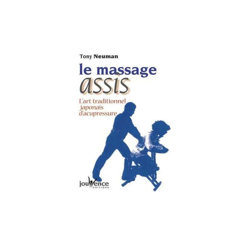 Le Massage Assis - L'art Traditionnel Japonais D'acupressio : Amma