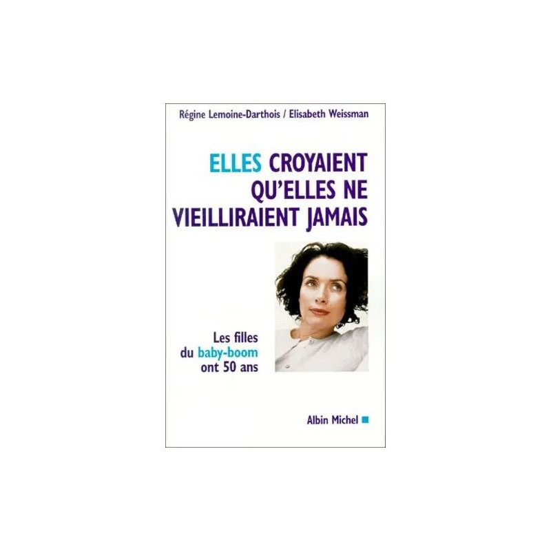 Elles Croyaient Qu'elles Ne Vieilliraient Jamais - Les Filles Du...