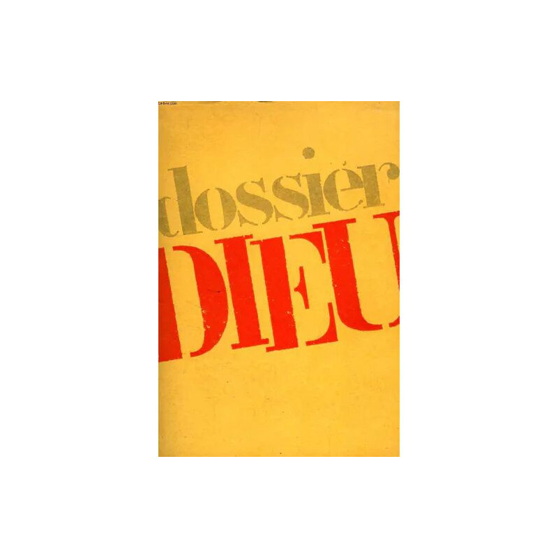 Dossier Dieu (34 Auteurs. J'ai Perdu La Foi J.P. Perrin. Quel Âge...
