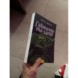 J'ALIMENTE MA SANTE PAR MARCEL MONNIER