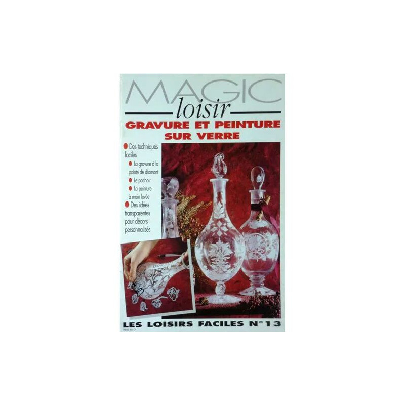 Magic Loisir N°13 : Gravure Et Peinture Sur Verre