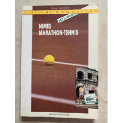 NIMES MARATHON TENNIS HISTOIRE D'UN RECORD PAR CEDRIC NOUVEL...