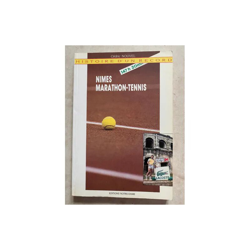 NIMES MARATHON TENNIS HISTOIRE D'UN RECORD PAR CEDRIC NOUVEL...