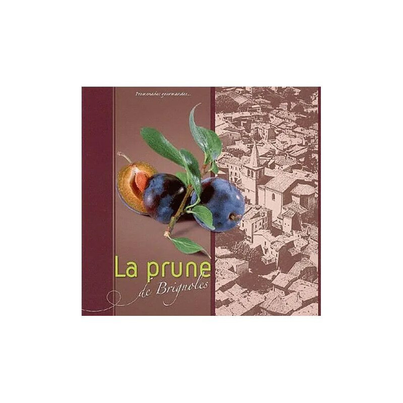 La Prune De Brignoles - Promenades Gourmandes