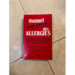 MANUEL D'AUTO GUERISON DES ALLERGIES - GUIDE PRATIQUE POUR...