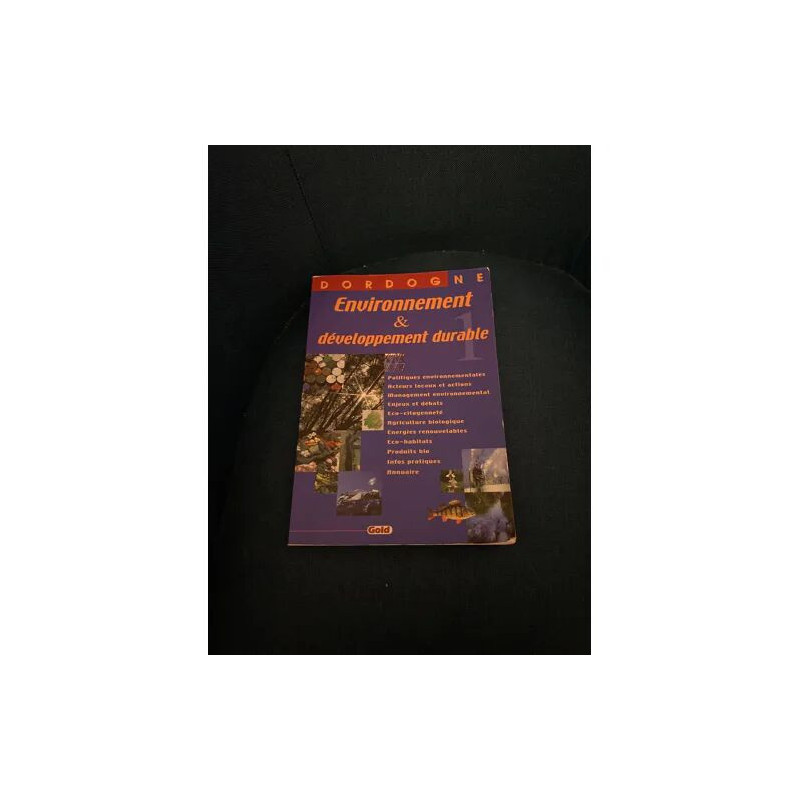 ENVIRONNEMENT ET DEVELOPPEMENT DURABLE - DORDOGNE - TOME 1