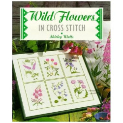 Wild Flowers in Cross Stitch (The Cross Stitch Collection)