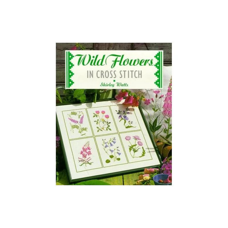 Wild Flowers in Cross Stitch (The Cross Stitch Collection)