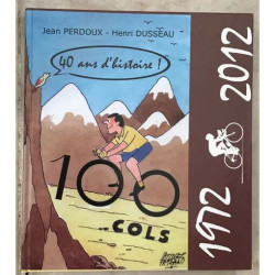 CLUB DES 100 COLS 1972 2012 40 ANS D'HISTOIRE