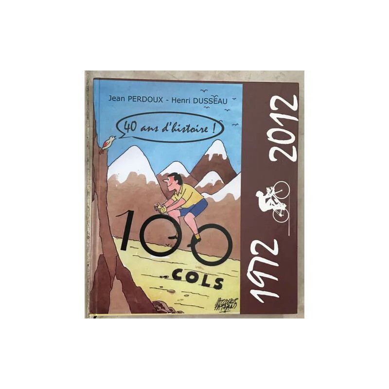 CLUB DES 100 COLS 1972 2012 40 ANS D'HISTOIRE