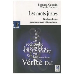 Les Mots Justes - Dictionnaire Du Questionnement Philosophique