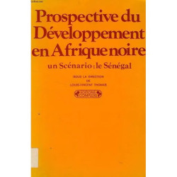 Prospective du Developpement en Afrique Noire un Scenario: le Senegal